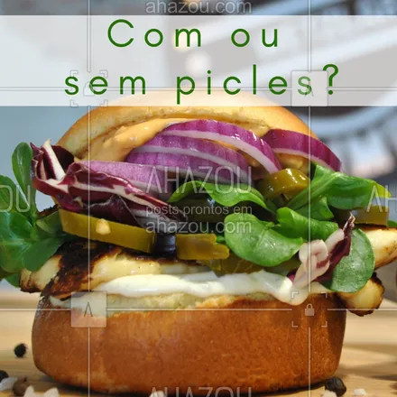 posts, legendas e frases de hamburguer para whatsapp, instagram e facebook: Você prefere seu hambúrguer com ou sem picles? #hamburguer #ahazou #picles #enquete