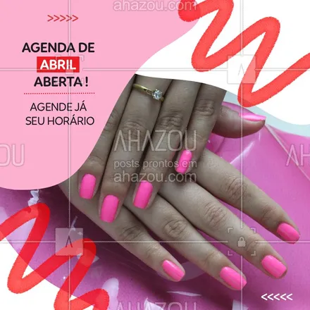 posts, legendas e frases de manicure & pedicure para whatsapp, instagram e facebook: Gostaríamos de informar que nossa agenda de ABRIL já está aberta!? Agende já seu horário #Unhas #Ahazou #Manicure 