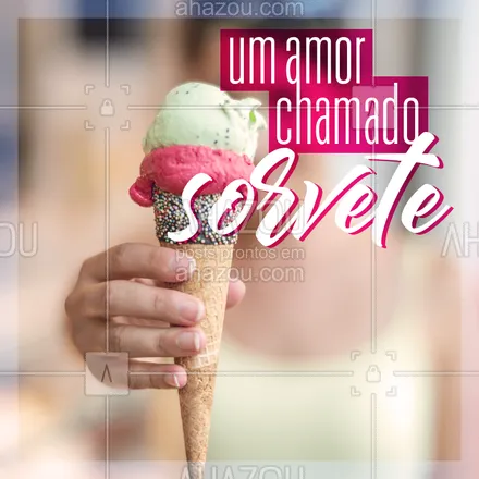 posts, legendas e frases de gelados & açaiteria para whatsapp, instagram e facebook: Quem não ama? ? #sorvete #ahazoualimentaçao #sorveteria #doce