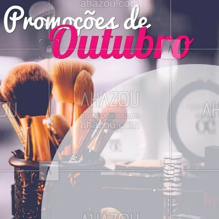 posts, legendas e frases de maquiagem para whatsapp, instagram e facebook: Confere só os precinhos especiais desse mês!  #outubro #maquiagem #make #ahazou #promoçao #promocional #promoçoesdomes
