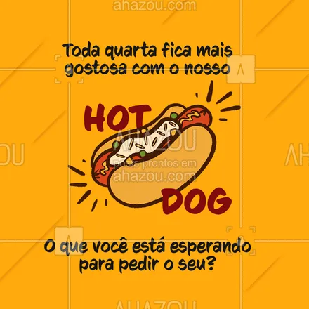 posts, legendas e frases de hot dog  para whatsapp, instagram e facebook: Com certeza a sua quarta vai ficar uma delícia com o nosso hot dog! 🤩🌭
#ahazoutaste #cachorroquente  #food  #hotdog  #hotdoggourmet  #hotdoglovers 
