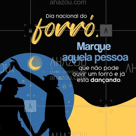 posts, legendas e frases de posts para todos para whatsapp, instagram e facebook: Ninguém consegue ficar parado, não é mesmo? #ahazou #forró #marquealguém #músicabrasileira #dianacionaldoforró