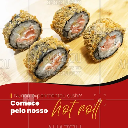 posts, legendas e frases de cozinha japonesa para whatsapp, instagram e facebook: Tenho certeza que esse começo irá ser aprovado por você! Nosso hot roll é um sushi empanado, feito com peixe, alga marinha e cream cheese com arroz. 😋 #ahazoutaste #sushi #hotroll #comidajaponesa #japa