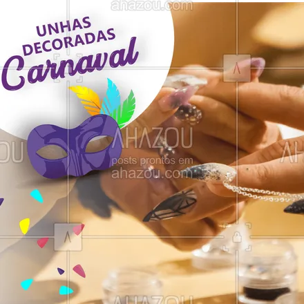 posts, legendas e frases de manicure & pedicure para whatsapp, instagram e facebook: Carnaval tá logo aí! Já pensou em como decorar as unhas pra curtir a folia? ?? #manicure #ahazou #carnaval