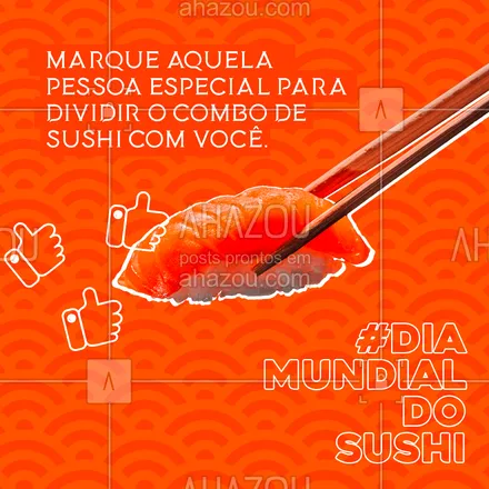 posts, legendas e frases de cozinha japonesa para whatsapp, instagram e facebook: Sabe aquela pessoa especial que também ama um bom sushi? Marque ela para comemorar e dividir com você o melhor sushi da região 🍣. #comidajaponesa #japa #japanesefood #ahazoutaste #sushidelivery #sushilovers #sushitime #sabor #qualidade #produtosfrescos #hotholl #opções #diamundialdosushi #marquealguém #marqueumamigo