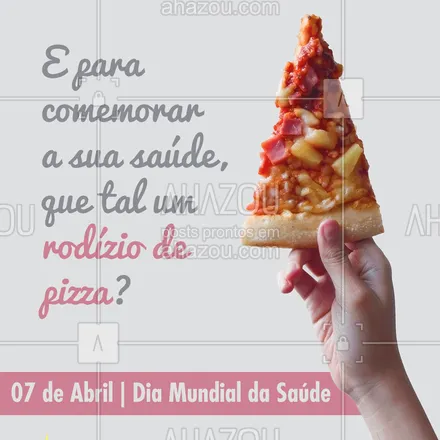posts, legendas e frases de pizzaria para whatsapp, instagram e facebook: Bora comemorar essa data especial com a gente? ?
#ahazoutaste #food #diamundialdasaude #vocetasaudavel
