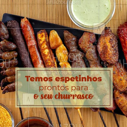 posts, legendas e frases de açougue & churrasco para whatsapp, instagram e facebook: Pensou em churrasco de qualidade, pensou nos nossos espetinhos prontos. 🥩 #ahazoutaste #açougue #barbecue #churrasco #churrascoterapia #espetinhos