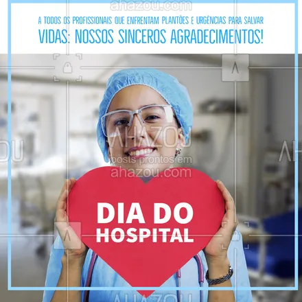 posts, legendas e frases de posts para todos para whatsapp, instagram e facebook: Queremos parabenizar todos os profissionais que todos os dias se dedicam a salvar vidas. Feliz Dia do Hospital! ?? #diadohospital #hospital #ahazou  #motivacional