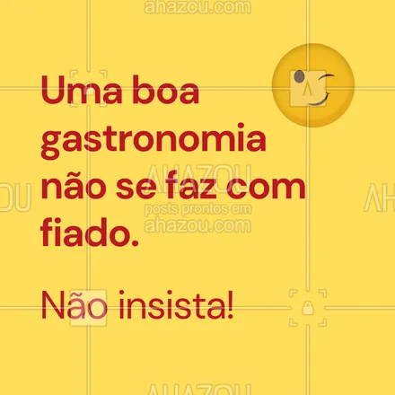 posts, legendas e frases de assuntos variados de gastronomia para whatsapp, instagram e facebook: Valorize nosso trabalho assim como valorizamos os nossos clientes. Não peça fiado! 😉
#ahazoutaste #foodlover  #culinaria  #instafood  #gastronomia  #foodie 