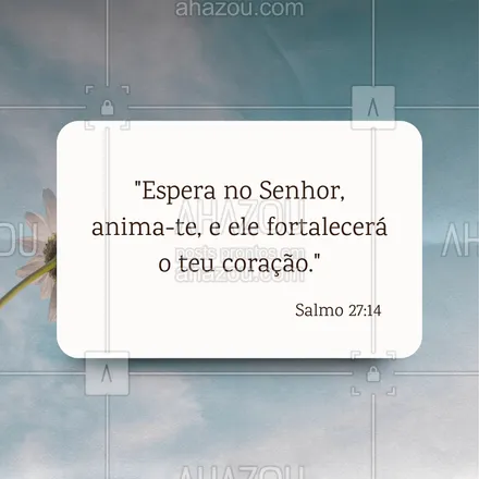 posts, legendas e frases de igrejas & espiritualidade cristã para whatsapp, instagram e facebook: Confie no tempo de Deus e receba forças para continuar. ⏳ #Salmo27#AhazouFé #biblia #Deus #fé #salmos #palavradeDeus #féemDeus