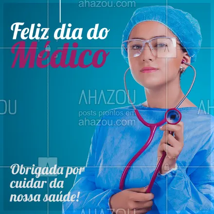 posts, legendas e frases de assuntos variados de Saúde e Bem-Estar para whatsapp, instagram e facebook: Nossos parabéns e agradecimento a todos os profissionais da Medicina ♥ #ahazou #saude #diadomedico #medico #AhazouSaude 