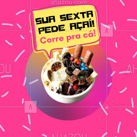 posts, legendas e frases de gelados & açaiteria para whatsapp, instagram e facebook: Uma sexta quente dessas, pede o açaí mais refrescante da cidade! Corre pra cá e aproveita! #ahazoutaste  #cupuaçú #sorvete #açaí