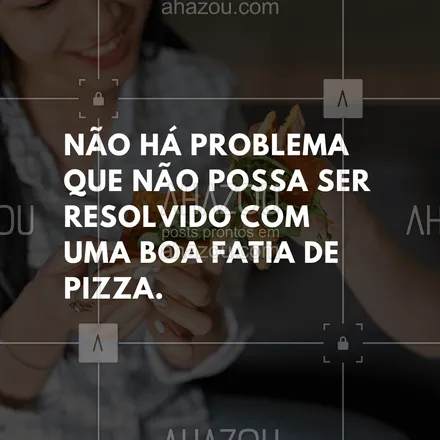 posts, legendas e frases de pizzaria para whatsapp, instagram e facebook: Não há problema que não possa ser resolvido com uma boa fatia de pizza.
#ahazoutaste #pizza #pizzaria #frasedepizza