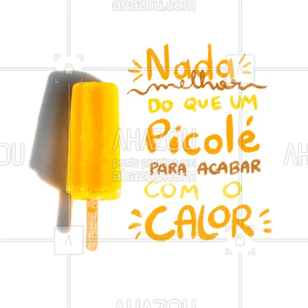 posts, legendas e frases de gelados & açaiteria para whatsapp, instagram e facebook: O calor pede um picolé refrescante! Venha provar os nossos! #ahazoutaste  #gelados #sorvete #sorveteria #picole #icecream
