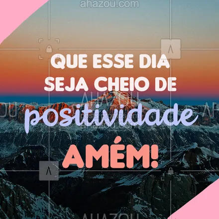 posts, legendas e frases de posts para todos para whatsapp, instagram e facebook: Bom dia! #positividade #ahazou #inspiração