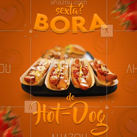 posts, legendas e frases de hamburguer para whatsapp, instagram e facebook: Sextouuuuu com estilo e barriga cheia é aqui! Bora de Dog! #ahazou #food #Dog 