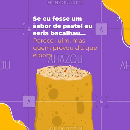 posts, legendas e frases de pastelaria  para whatsapp, instagram e facebook: Não sei sobre você, mas sobre o pastel de bacalhau, isso é verdade. 🤣🤣🤣
#ahazoutaste #pastel #engraçado #comedia #pastelaria 

