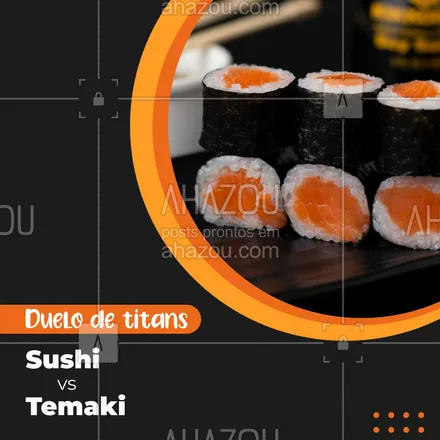 posts, legendas e frases de cozinha japonesa para whatsapp, instagram e facebook: Nesse duelo de verdadeiros titans, quem vence a batalha? Comente aqui se você é team sushi ou team temaki! 👇🏻🍣
#ahazoutaste #comidajaponesa  #japanesefood  #sushidelivery  #sushilovers  #sushitime  #japa 