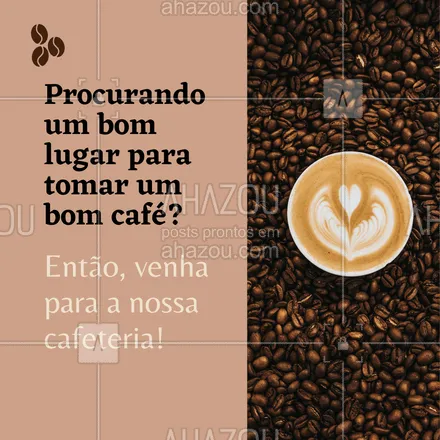 posts, legendas e frases de cafés para whatsapp, instagram e facebook: Aqui você será bem atendido e ainda tomará o melhor café da sua vida, vem para o nosso espaço. ☕ #ahazoutaste #barista #café #cafeteria #coffee
