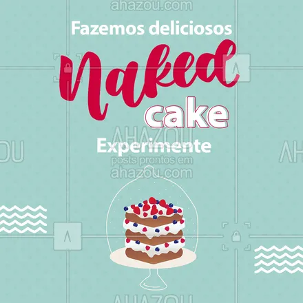 posts, legendas e frases de confeitaria para whatsapp, instagram e facebook: Gostosos e bonitos, são bolos ideais para todos os momentos comemorativos! ?? 
#NakedCake #BolodeFesta #ahazoutaste  #confeitaria #bolosdecorados