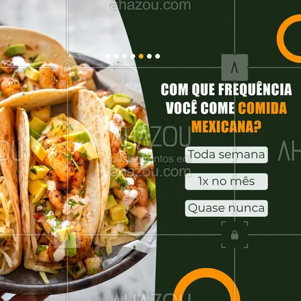 posts, legendas e frases de cozinha mexicana para whatsapp, instagram e facebook: Você é uma pessoa super apaixonada por comida mexicana e come nossos pratos com frequência, ou não é muito fã e só pede quando quer algo diferente? Conta aqui pra gente, estamos curiosos para saber! 😋🌮 #ahazoutaste #comidamexicana  #cozinhamexicana  #nachos  #texmex  #vivamexico 