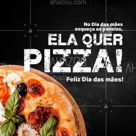 posts, legendas e frases de pizzaria para whatsapp, instagram e facebook: Temos diversos sabores para a sua mãe, escolha qual melhor agrada ela que levamos para você! #ahazoutaste #pizzaria #pizza #pizzalife #pizzalovers #diadasmaes #felizdiadasmães