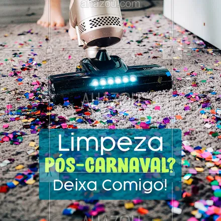posts, legendas e frases de faxina para whatsapp, instagram e facebook: Carnaval é festa, mas limpar tudo depois... Seus problemas acabaram! Deixe a bagunça comigo! #limpeza #ahazou #faxina #carnaval #bandbeauty