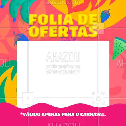 posts, legendas e frases de posts para todos para whatsapp, instagram e facebook: Entre no clima de folia com a gente e garanta preços imperdíveis em diversos produtos da nossa loja!  #ahazou #carnaval #promoçãodecarnaval #promodecarnaval  #promoção 