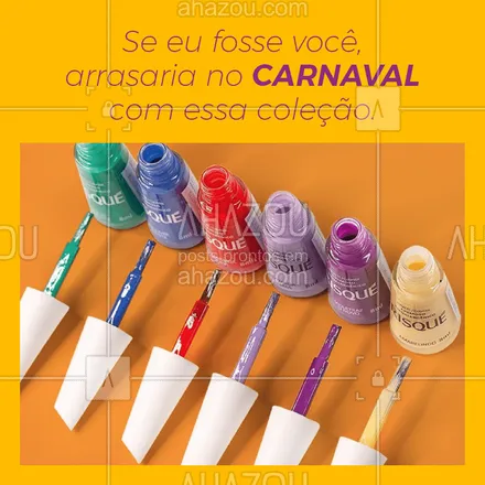 posts, legendas e frases de manicure & pedicure para whatsapp, instagram e facebook: Carnaval com Risqué é muito mais colorido!
 #unhas #ahazou #RisquéColoridos! #VivaCadaCor