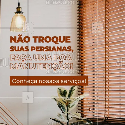 posts, legendas e frases de lavanderia, limpeza de sofás & tapetes para whatsapp, instagram e facebook: Sua persiana está suja, com mecanismos danificados e você acha que não tem mais jeito? Pare agora com essa ideia e agende já um orçamento com um de nossos profissionais! Além da troca de mecanismos danificados, fazemos também a lavagem e corte de sua persiana, deixando-a como nova! Entre em contato ainda hoje! #persiana #manutencao #corte #lavagem #AhazouServiços #motivacional #orçamento #pacotes #limpeza #higienização
