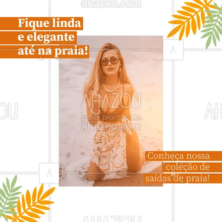 posts, legendas e frases de moda praia para whatsapp, instagram e facebook: Temos peças lindas para você arrasar até na beira do mar! Conheça nossa coleção! #tendencia #moda #modapraia #AhazouFashion #praia #beach #fashion #canga #saidadepria  