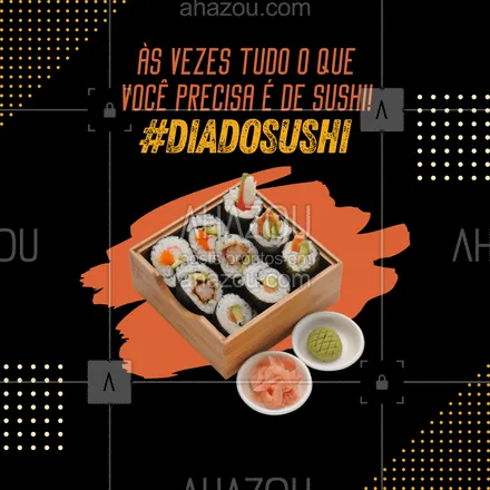 posts, legendas e frases de cozinha japonesa para whatsapp, instagram e facebook: Sushi traz felicidade e ainda enche a barriga. O que você está esperando para pedir o seu? 😋
#ahazoutaste #japa  #sushidelivery  #sushitime  #japanesefood  #comidajaponesa  #sushilovers 