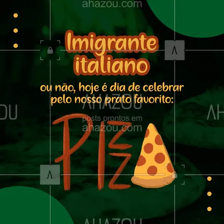 posts, legendas e frases de pizzaria para whatsapp, instagram e facebook: Cadê os amantes de pizza pra celebrar com a gente??❤️️

#DiadoImigranteItaliano #AhazouTaste #Pizza #Pizzaria #Gastronomia
