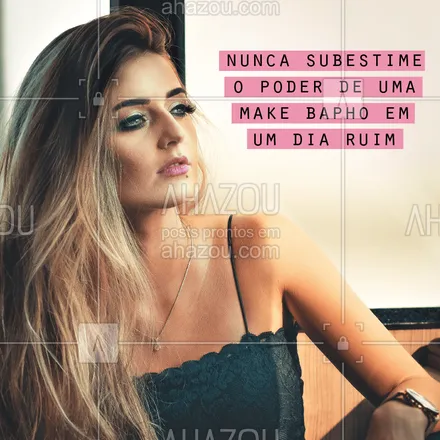 posts, legendas e frases de maquiagem para whatsapp, instagram e facebook: Uma make incrível pode dar um up na sua autoestima e melhorar o seu dia! ? #maquiagem #makeup #ahazou #frase