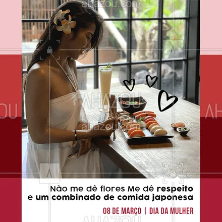 posts, legendas e frases de cozinha japonesa para whatsapp, instagram e facebook: Feliz Dia da Mulher!❤️??‍?? #diadamulher #ahazoutaste #diainternacionaldamulher #gastronomia #naomedeflores #comidajaponesa #mulheres #girlpower #8demarco 