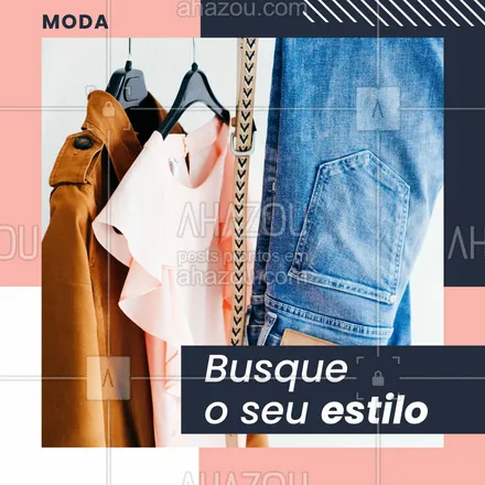 posts, legendas e frases de assuntos variados de Moda para whatsapp, instagram e facebook: Busque o seu estilo em nossa loja e encontre os melhores preços. ? #AhazouFashion  #lookdodia #moda