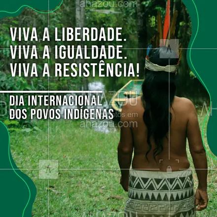 posts, legendas e frases de posts para todos para whatsapp, instagram e facebook: Hoje é dia de comemorar a resistência de todos os povos indígenas! Feliz Dia Internacional dos Povos Indígenas!? #indígenas #índios #diainternacionaldospovosindigenas #povosindígenas  #ahazou 