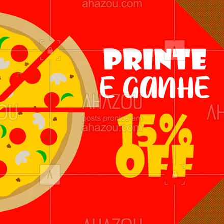 posts, legendas e frases de pizzaria para whatsapp, instagram e facebook: Apresente um print deste post e ganhe na hora 15% de desconto na sua pizza! #desconto #ahazou #pizza