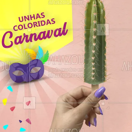 posts, legendas e frases de manicure & pedicure para whatsapp, instagram e facebook: Carnaval tá logo aí! Já pensou em como colorir as unhas pra curtir a folia? ?? #manicure #ahazou #carnaval