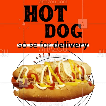 posts, legendas e frases de hot dog  para whatsapp, instagram e facebook:  Você também é dessa opinião? Então pede um hot dog no delivery. #hotdog #cachorroquente #delivery #ahazoutaste 