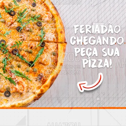 posts, legendas e frases de pizzaria para whatsapp, instagram e facebook: Prontos pro feriado? Pede logo sua pizza! #pizzaria #ahazoutaste #pizza #feriado