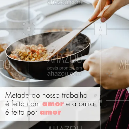 posts, legendas e frases de assuntos variados de gastronomia para whatsapp, instagram e facebook: Gastronomia por amor! ❤ #gastronomia #ahazou #frase