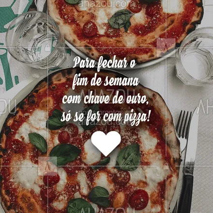posts, legendas e frases de pizzaria para whatsapp, instagram e facebook: Se essa não é a melhor maneira de fechar a semana, eu não sei qual é! ? #pizza #ahazoutaste #pizzaria #fimdesemana