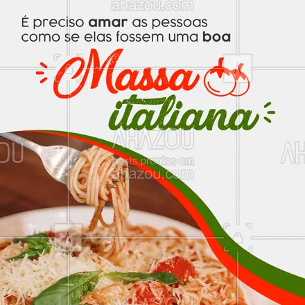 posts, legendas e frases de cozinha italiana para whatsapp, instagram e facebook: Se você não puder amar como se fosse a massa, tente amar como se fosse o molho pelo menos! 😛🍝
#ahazoutaste #comidaitaliana  #cozinhaitaliana  #italianfood  #italy  #massas  #pasta  #restauranteitaliano 