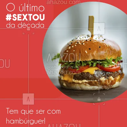 posts, legendas e frases de hamburguer para whatsapp, instagram e facebook: O último sextou da década tem que ser daquele jeitão, com a sua hamburgueria favorita! Venha até nós ou peça pelo delivery <3 #ahazoutaste #burgerlove #paz2020