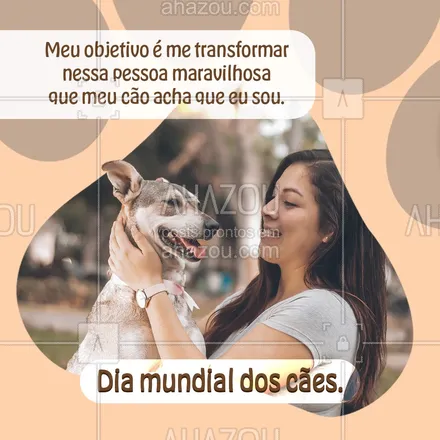 posts, legendas e frases de assuntos variados de Pets para whatsapp, instagram e facebook: Essa é a minha missão, e a sua?😂 Feliz Dia Mundial dos Cães!🐕❤️ #diamundialdoscães #cães   #AhazouPet  #dogs #petlovers