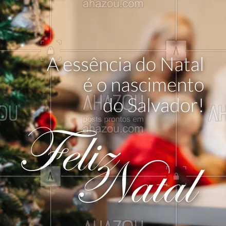 posts, legendas e frases de posts para todos para whatsapp, instagram e facebook: Não podemos esquecer o real motivo... Feliz Natal! #ahazou #feliznatal #salvador