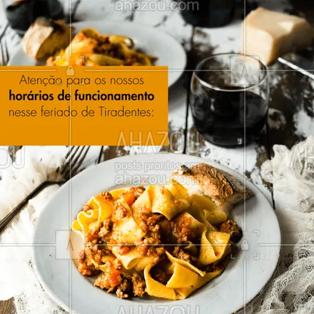 posts, legendas e frases de cozinha italiana para whatsapp, instagram e facebook: Fiquem atentos aos nossos horários! #feriadou por aqui! ?
#ahazoutaste #delicia #horario #tiradentes