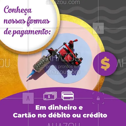 posts, legendas e frases de estúdios, tatuadores & body piercer para whatsapp, instagram e facebook: Nós aceitamos pagamentos em dinheiro e no cartão de crédito ou débito. Aproveite e venha logo agendar um horário. #pagamento  #AhazouInk #comunicado #bodypiercer