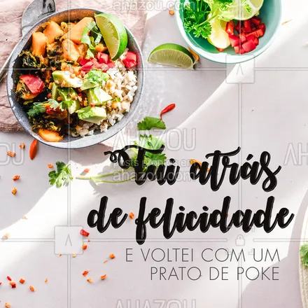 posts, legendas e frases de saudável & vegetariano para whatsapp, instagram e facebook: O melhor dessa vida é ir atrás da sua felicidade ?
#ahazoutaste #food #taste #delicia #poke